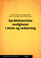 Språkhistoriske muligheter i skole og utdanning av Ingvil Brügger Budal, Evy Beate Stykket, Bernt Ø. Thorvaldsen og Urd Vindenes (Heftet)