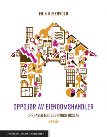 Oppgjør av eiendomshandler. Oppgaver med løsningsforslag av Erik Rosenvold (Heftet)