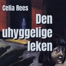 Den uhyggelige leken av Celia Rees (Nedlastbar lydbok)