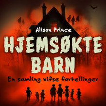 Hjemsøkte barn av Alison Prince (Nedlastbar lydbok)