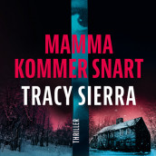 Mamma kommer snart av Tracy Sierra (Nedlastbar lydbok)