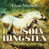 Sølvhingsten av Elyne Mitchell (Nedlastbar lydbok)