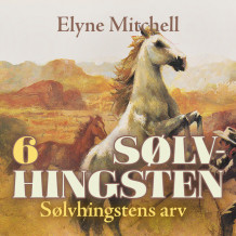 Sølvhingstens arv av Elyne Mitchell (Nedlastbar lydbok)