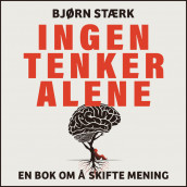Ingen tenker alene av Bjørn Gregory-Stærk (Nedlastbar lydbok)