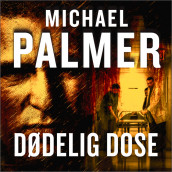 Dødelig dose av Michael Palmer (Nedlastbar lydbok)