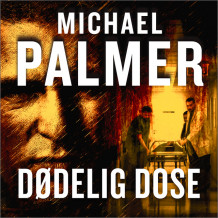 Dødelig dose av Michael Palmer (Nedlastbar lydbok)