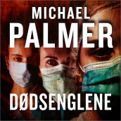 Dødsenglene av Michael Palmer (Nedlastbar lydbok)