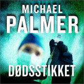 Dødsstikket av Michael Palmer (Nedlastbar lydbok)