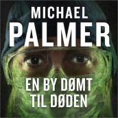 En by dømt til døden av Michael Palmer (Nedlastbar lydbok)