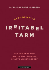 Nytt blikk på irritabel tarm av Erik Hexeberg og Sofie Hexeberg (Ebok)