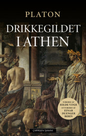 Drikkegildet i Athen av Einar Duenger Bøhn, Platon og Hilde Vinje (Innbundet)