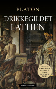Drikkegildet i Athen av Platon, Einar Duenger Bøhn og Hilde Vinje (Innbundet)