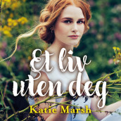 Et liv uten deg av Katie Marsh (Nedlastbar lydbok)