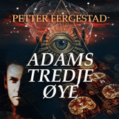 Adams tredje øye av Petter Fergestad (Nedlastbar lydbok)