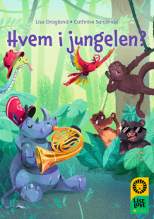 Leseløve nivå 1 - Hvem i jungelen? av Lise Dragland (Innbundet)
