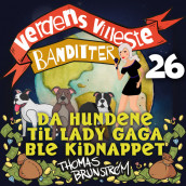 Da hundene til Lady Gaga ble kidnappet av Thomas Brunstrøm (Nedlastbar lydbok)