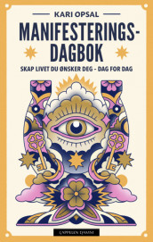 Manifesteringsdagbok av Kari Opsal (Innbundet)