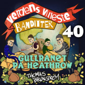 Gullranet på Heathrow av Thomas Brunstrøm (Nedlastbar lydbok)