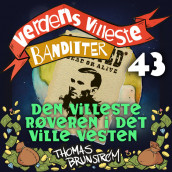 Den villeste røveren i det ville vesten av Thomas Brunstrøm (Nedlastbar lydbok)
