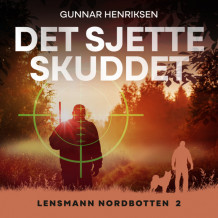 Det sjette skuddet av Gunnar Henriksen (Nedlastbar lydbok)