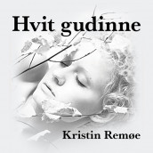 Hvit Gudinne av Kristin Remøe (Nedlastbar lydbok)