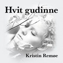 Hvit Gudinne av Kristin Remøe (Nedlastbar lydbok)