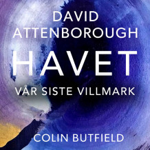 Havet - vår siste villmark av David Attenborough og Colin Butfield (Nedlastbar lydbok)