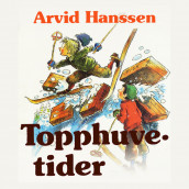 Topphuvetider av Arvid Hanssen (Nedlastbar lydbok)