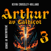 Arthur - Konge av Midtmyrene av Kevin Crossley-Holland (Nedlastbar lydbok)
