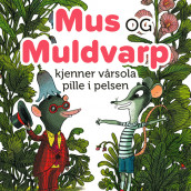 Mus og Muldvarp kjenner vårsola pille i pelsen av Henri Meunier (Nedlastbar lydbok)