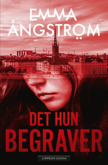 Det hun begraver av Emma Ångström (Heftet)
