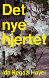 Det nye hjertet av Ida Hegazi Høyer (Ebok)