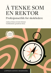 Å tenke som en rektor av Andreas Eriksen, Kristin Helstad, Norhild Joleik og Kathrine Reine (Heftet)