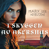 I skyggen av Akershus av Mary Lee Nielsen (Nedlastbar lydbok)