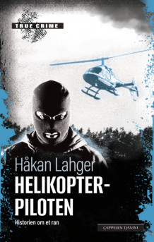 Helikopterpiloten av Håkan Lahger (Heftet)