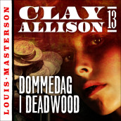 Dommedag i Deadwood av Louis Masterson (Nedlastbar lydbok)