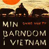Min barndom i Vietnam av Ðang Van Ty (Nedlastbar lydbok)