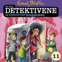 De fem detektivene og mysteriet med bungalowen av Enid Blyton (Nedlastbar lydbok)