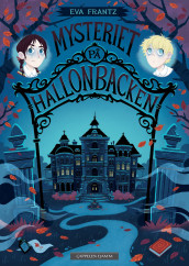 Mysteriet på Hallonbacken av Eva Frantz (Innbundet)