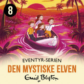 Den mystiske elven av Enid Blyton (Nedlastbar lydbok)