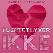 Hjertet lyver ikke av Marie-Louise Ravnsberg (Nedlastbar lydbok)