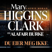 Du eier meg ikke av Alafair Burke og Mary Higgins Clark (Nedlastbar lydbok)