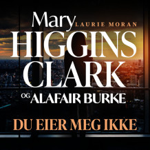 Du eier meg ikke av Mary Higgins Clark og Alafair Burke (Nedlastbar lydbok)