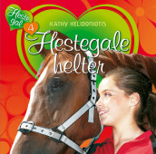 Hestegale helter av Kathy Helidoniotis (Nedlastbar lydbok)