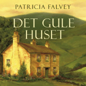 Det gule huset av Patricia Falvey (Nedlastbar lydbok)