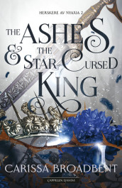 The Ashes & the Star-Cursed King av Carissa Broadbent (Heftet)