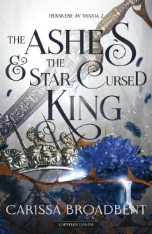 The Ashes & the Star-Cursed King av Carissa Broadbent (Heftet)