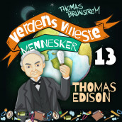 Thomas Edison - den utrolig oppfinnsomme oppfinneren av Thomas Brunstrøm (Nedlastbar lydbok)