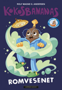 Les selv med Kokosbananas: Romvesenet av Rolf Magne G. Andersen (Ebok)