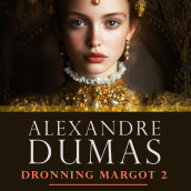 Dronning Margot 2 av Alexandre Dumas d.e. (Nedlastbar lydbok)